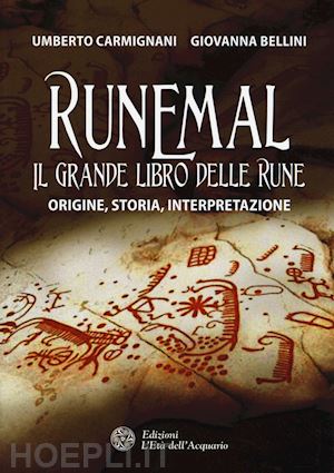 carmignani umberto; bellini giovann - runemal. il grande libro delle rune