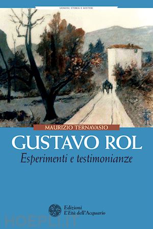 ternavasio maurizio - gustavo rol. esperimenti e testimonianze