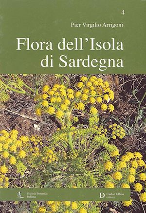arrigoni pier virgilio - flora dell'isola di sardegna. vol. 4