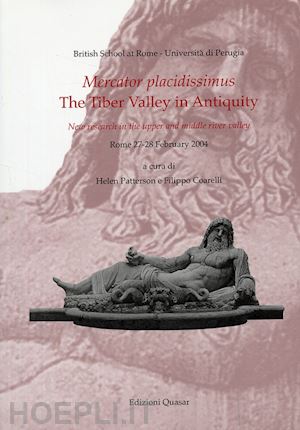 patterson h. (curatore); coarelli f. (curatore) - mercator placidissimus. the tiber valley in antiquity. new research in the upper