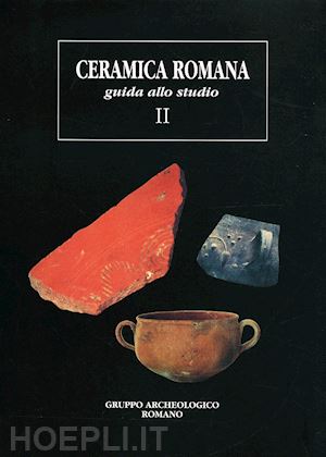  - ceramica romana. guida allo studio. vol. 2