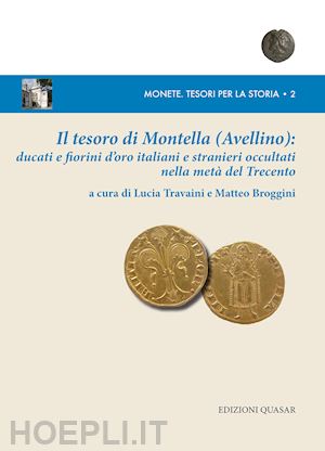 travaini l. (curatore); broggini m. (curatore) - tesoro di montella (avellino): ducati e fiorini d'oro italiani e stranieri occul