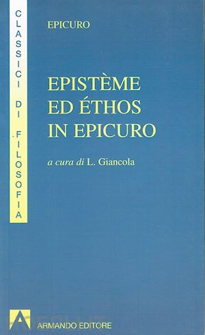 epicuro - episteme ed ethos in epicuro