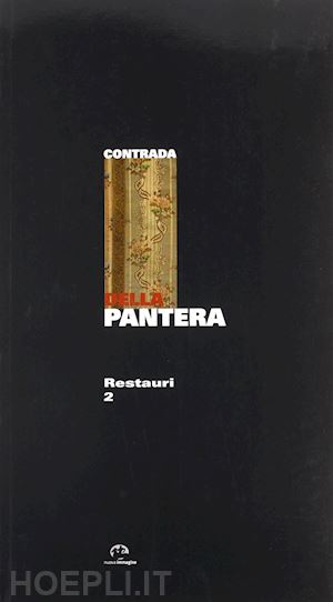 leoncini a.(curatore) - contrada della pantera. restauri. vol. 2