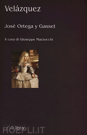ortega y gasset jose' - velazquez. introduzione e analisi