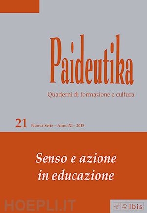 - paideutika. vol. 21: senso e azione in educazione.