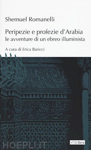 romanelli shemuel - peripezie e profezie d'arabia