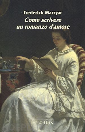 marryat frederick - come scrivere un romanzo d'amore