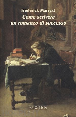 marryat frederick - come scrivere un romanzo di successo