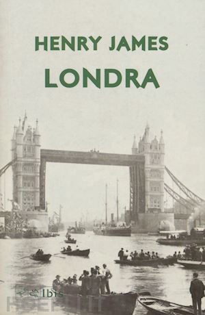 james henry - londra. ediz. italiana e inglese