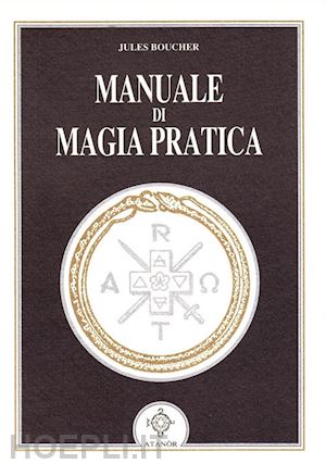 boucher jules - manuale di magia pratica