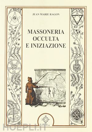 ragon jean-marie - massoneria occulta e iniziazione