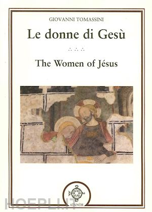 tomassini giovanni - le donne di gesu' - the women of jesus