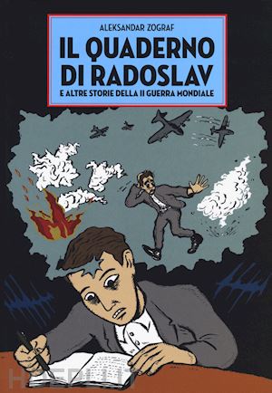 zograf aleksandar - il quaderno di radoslav e altre storie della ii guerra mondiale