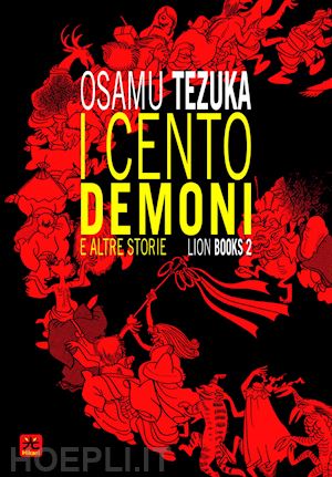 tezuka osamu - i cento demoni e altre storie. lion books . vol. 2