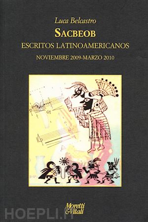 belcastro luca - sacbeob. escritos latinoamericanos. noviembre 2009-marzo 2010