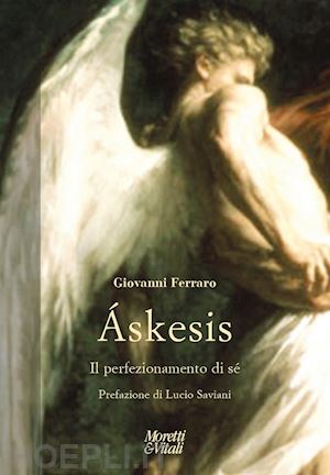 ferraro giovanni - askesis. il perfezionamento di se'