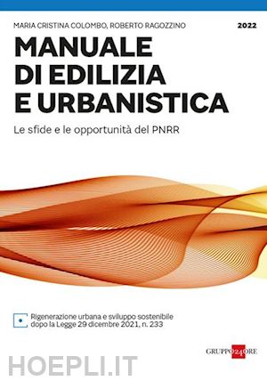 colombo maria cristina; ragozzino roberto - manuale di edilizia e urbanistica. le sfide e le opportunita' del pnrr