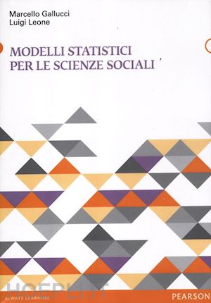 gallucci marcello; leone luigi - modelli statistici per le scienze sociali