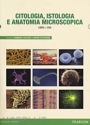 zaccheo daminao, pestarino mario (curatore) - citologia, istologia e anatomia microscopica.