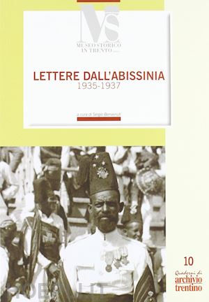 benvenuti s.(curatore) - lettere dall'abissinia. un volontario nella guerra d'etiopia: lettere di silvio tomasi al padre 1935-1937