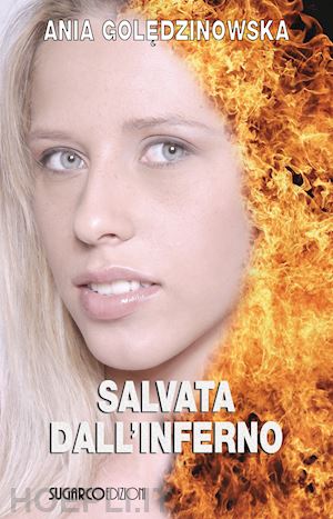 goledzinowska ania - salvata dall'inferno