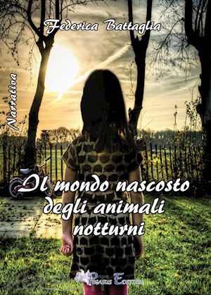 battaglia federica - il mondo nascosto degli animali notturni