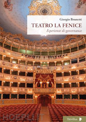 brunetti giorgio - teatro la fenice. esperienze di governance