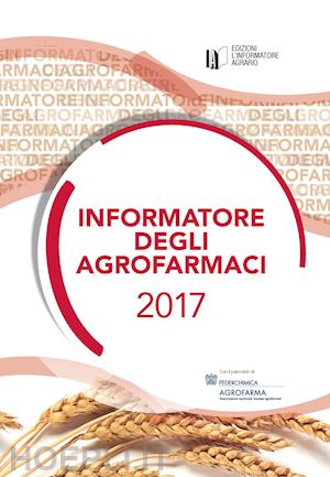 aa.vv. - informatore degli agrofarmaci 2017