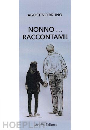 bruno agostino - nonno... raccontami!