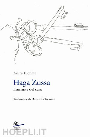 pichler anita - haga zussa. l'amante del caso