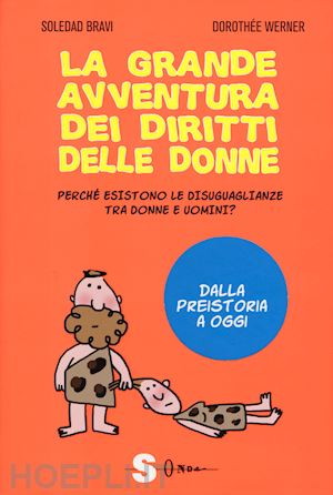 bravi s.; werner d. - la grande avventura dei diritti delle donne