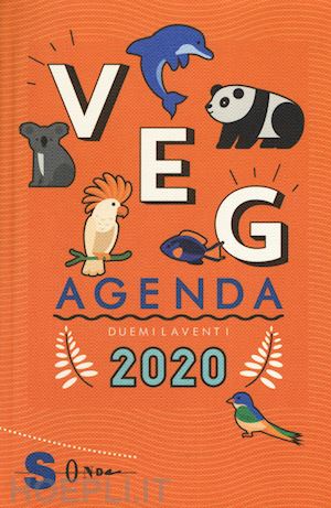 goggi silvia; sergi stefania; demelas valentina; bozzetto bruno - vegagenda 2020. il libro-agenda dei lettori green