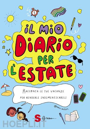 negri michela - mio diario per l'estate. racconta le tue vacanze per renderle indimenticabili (i