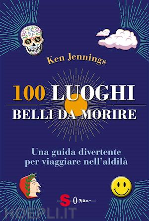 ken jennings - 100 luoghi belli da morire