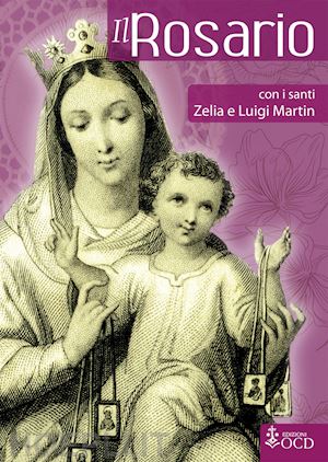  - il rosario con i santi zelia e luigi martin