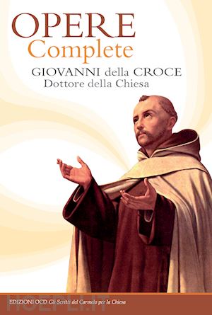 giovanni della croce (san) - opere complete