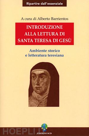 aa.vv. ; barrientos alberto (curatore) - introduzione alla lettura di santa teresa di gesù