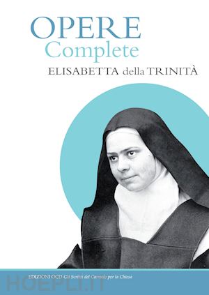 elisabetta della trinità (santa) - opere complete