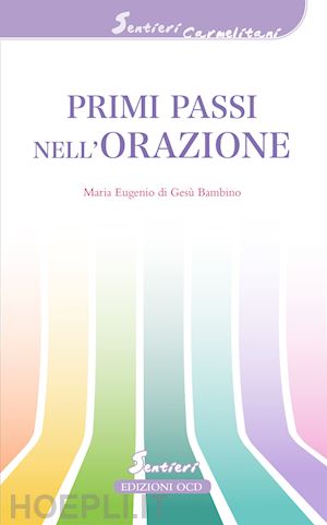 maria eugenio di gesù bambino - primi passi nell'orazione