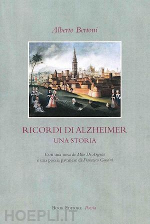 bertoni alberto - ricordi di alzheimer. una storia