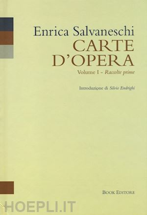 salvaneschi enrica; endrighi s. (curatore); scrignoli m. (curatore) - carte d'opera