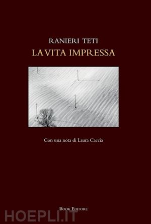 teti ranieri - la vita impressa