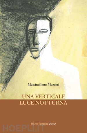 mazzini massimiliano - una verticale luce notturna