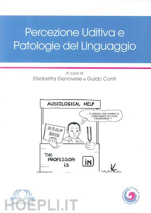 conti guido; genovese elisabetta - percezione uditiva e patologie del linguaggio