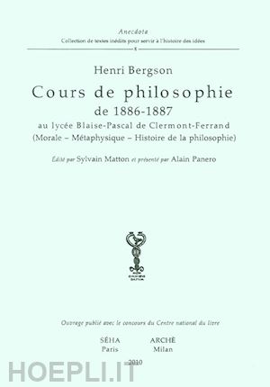 bergson henri; matton s. (curatore); panero a. (curatore) - cours de philosophie de 1886-1887 au lycee blaise-pascal de clermont-ferrand
