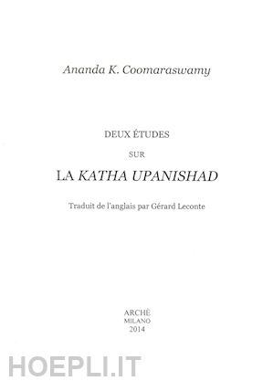 coomaraswamy ananda kentish - deux études sur la katha upanishad