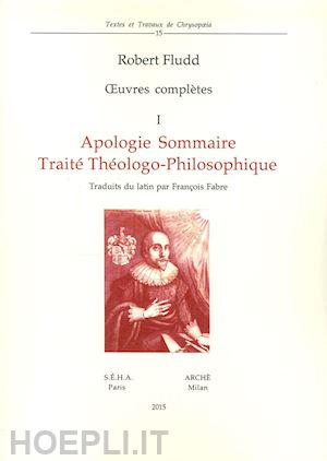 fludd robert - apologie sommaire. traite theologo-philosophique. traduit du latin par francois