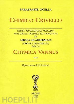 ocella parafraste - chimico crivello. chymica vannus (1666). ediz. integrale