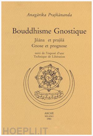 prajnananda anagarika - bouddhisme gnostique. jnana et prajna. gnose et prognose